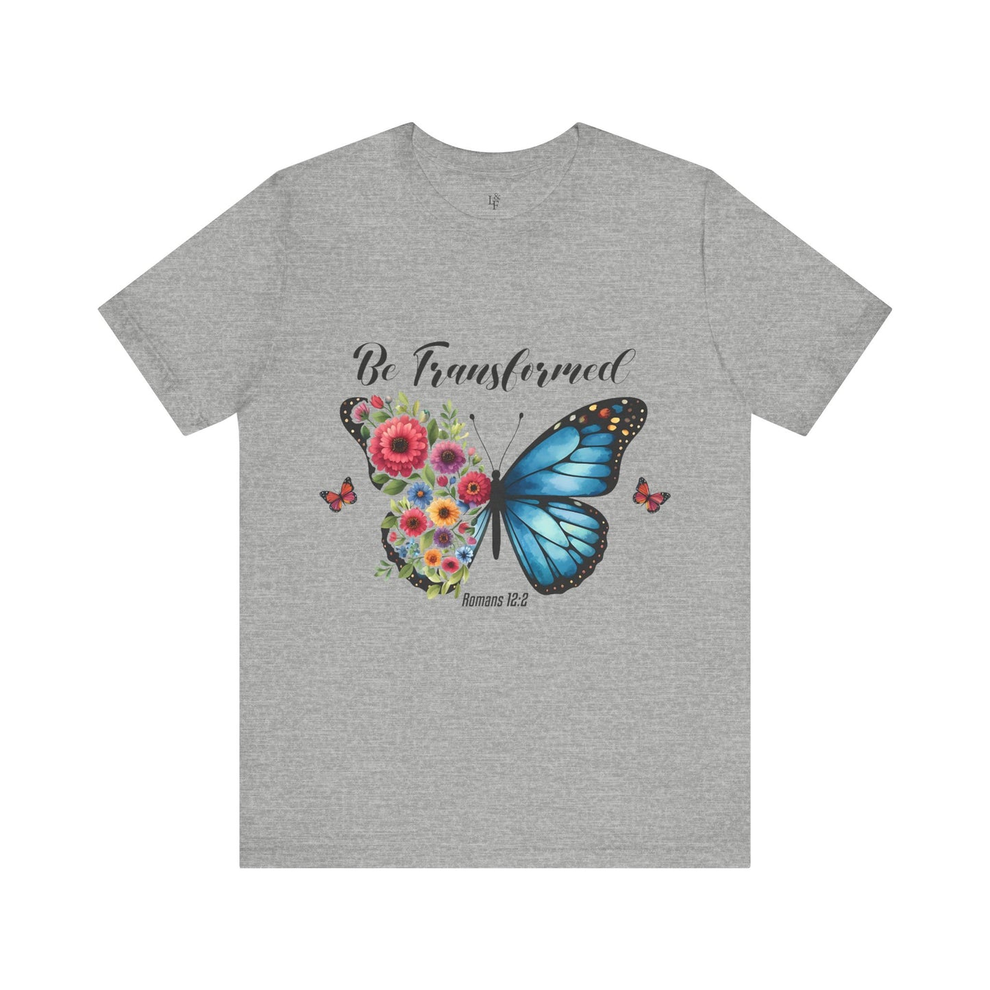 BE TRANSFORMED, ROMANS 12:2 - Faith Shirt