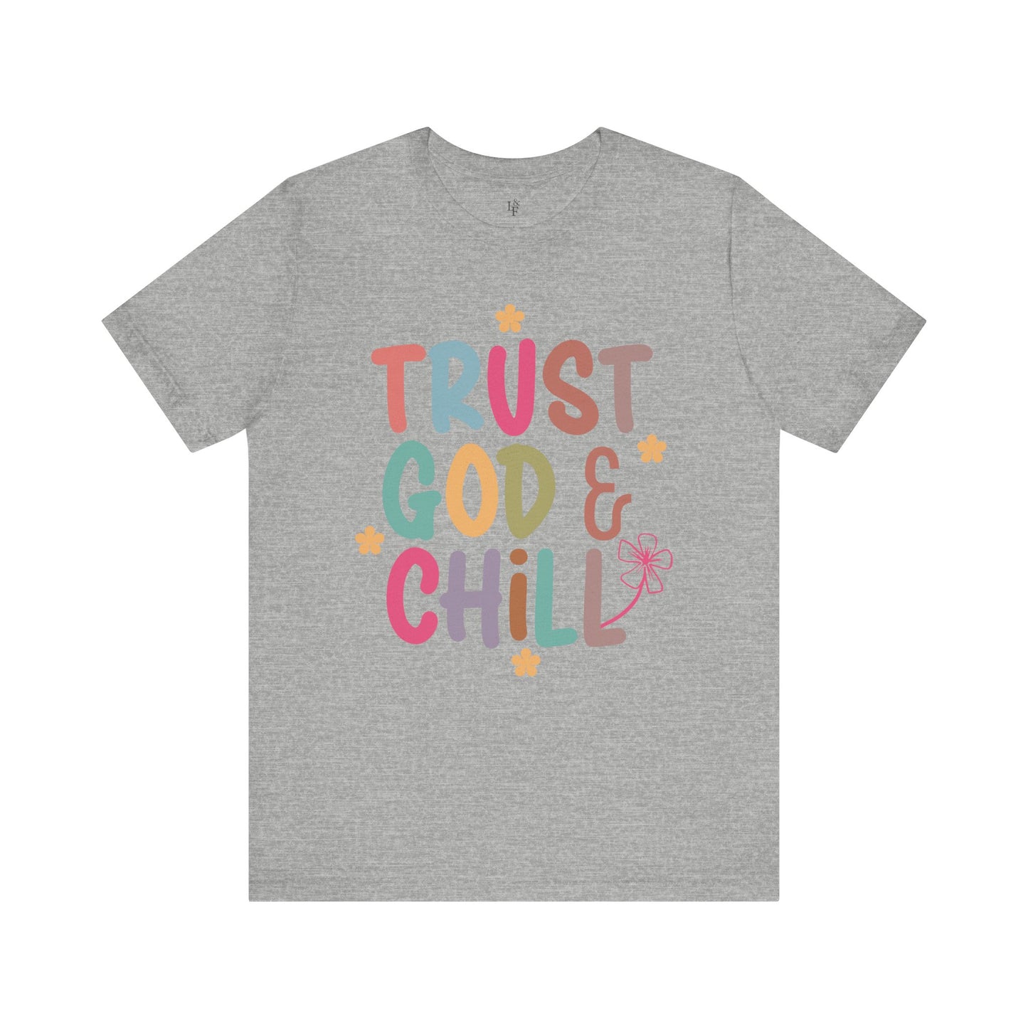 TRUST GOD & CHILL - Faith Shirt