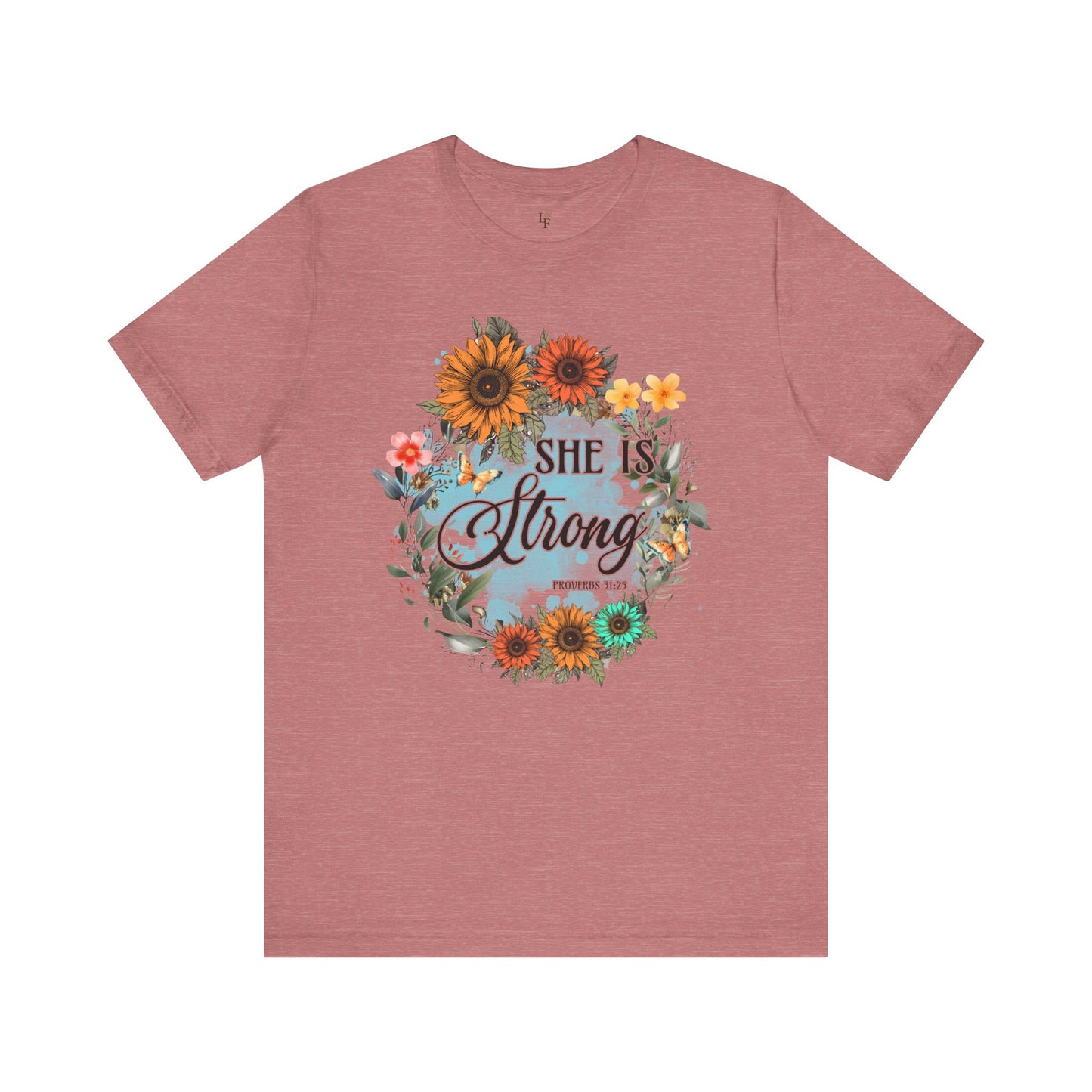 SHE IS STRONG,PROVERBS 31:25 - Faith Shirt