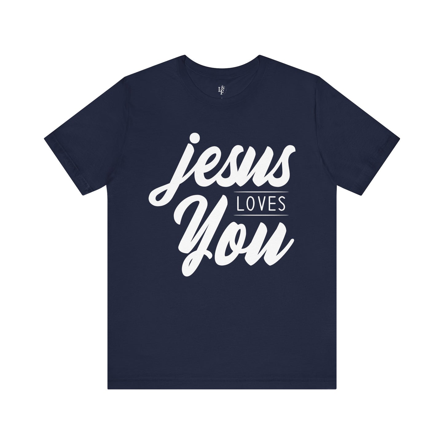 JESUS LOVES YOU - Faith Tee