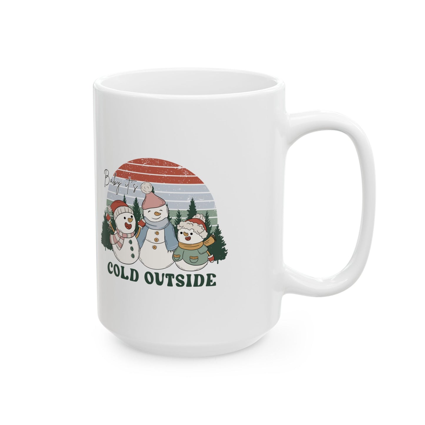 BABY IT'S COLD OUTSIDE - Christmas Mug