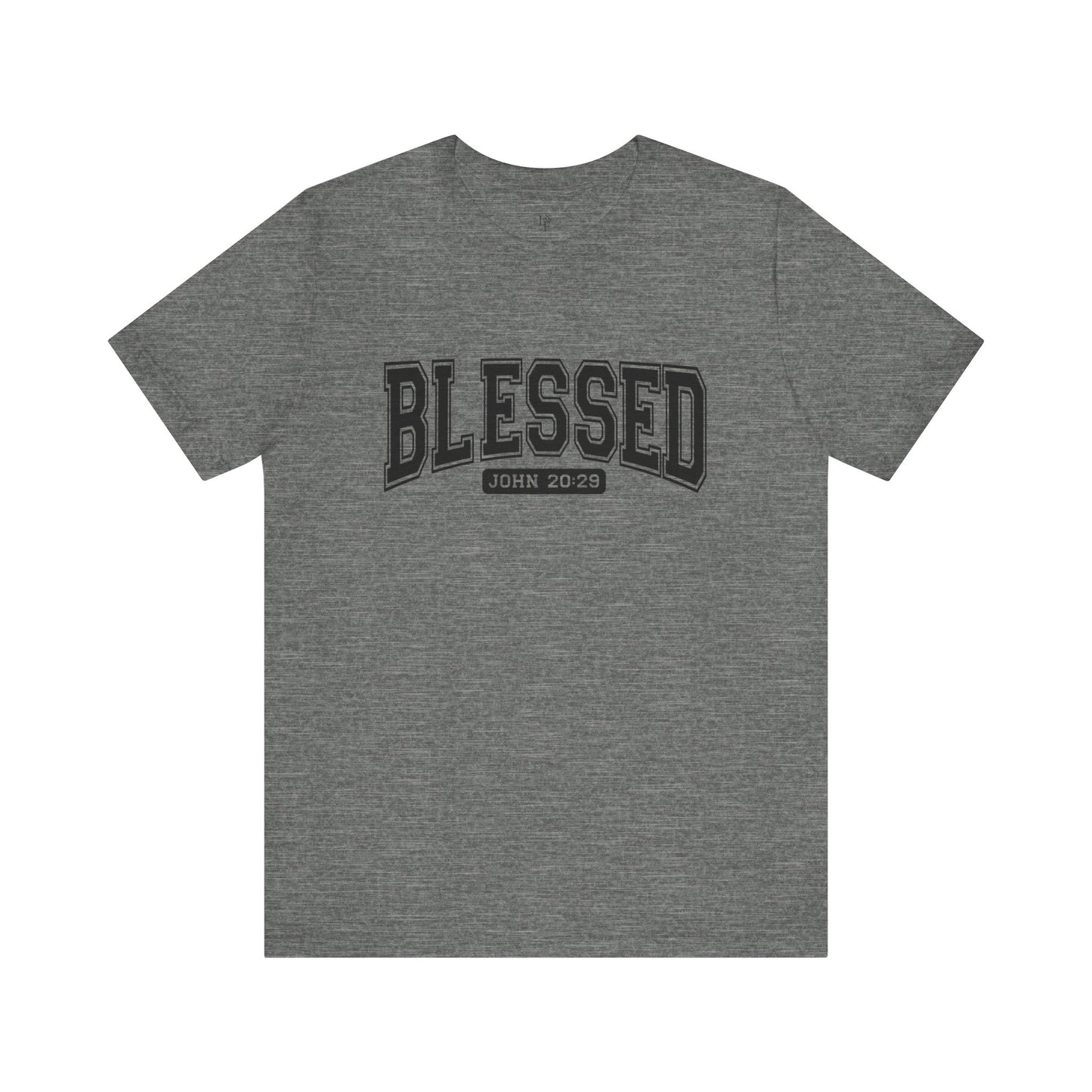 BLESSED, JOHN 20:29 - Faith Shirt