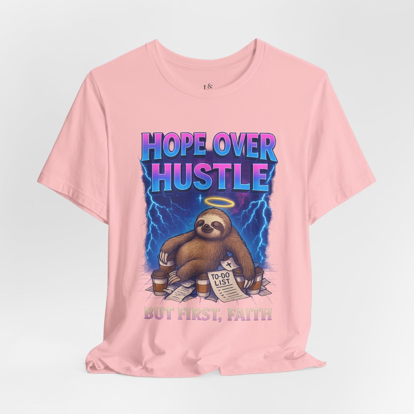 HOPE OVER HUSTLE, BUT FIRST, FAITH - Christian Unisex T-shirt