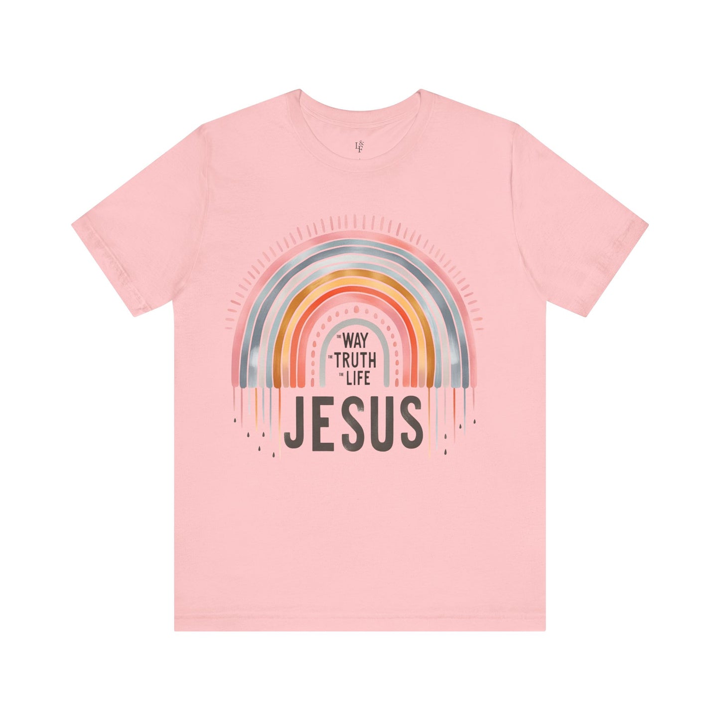 WAY TRUTH LIFE JESUS - Faith Shirt