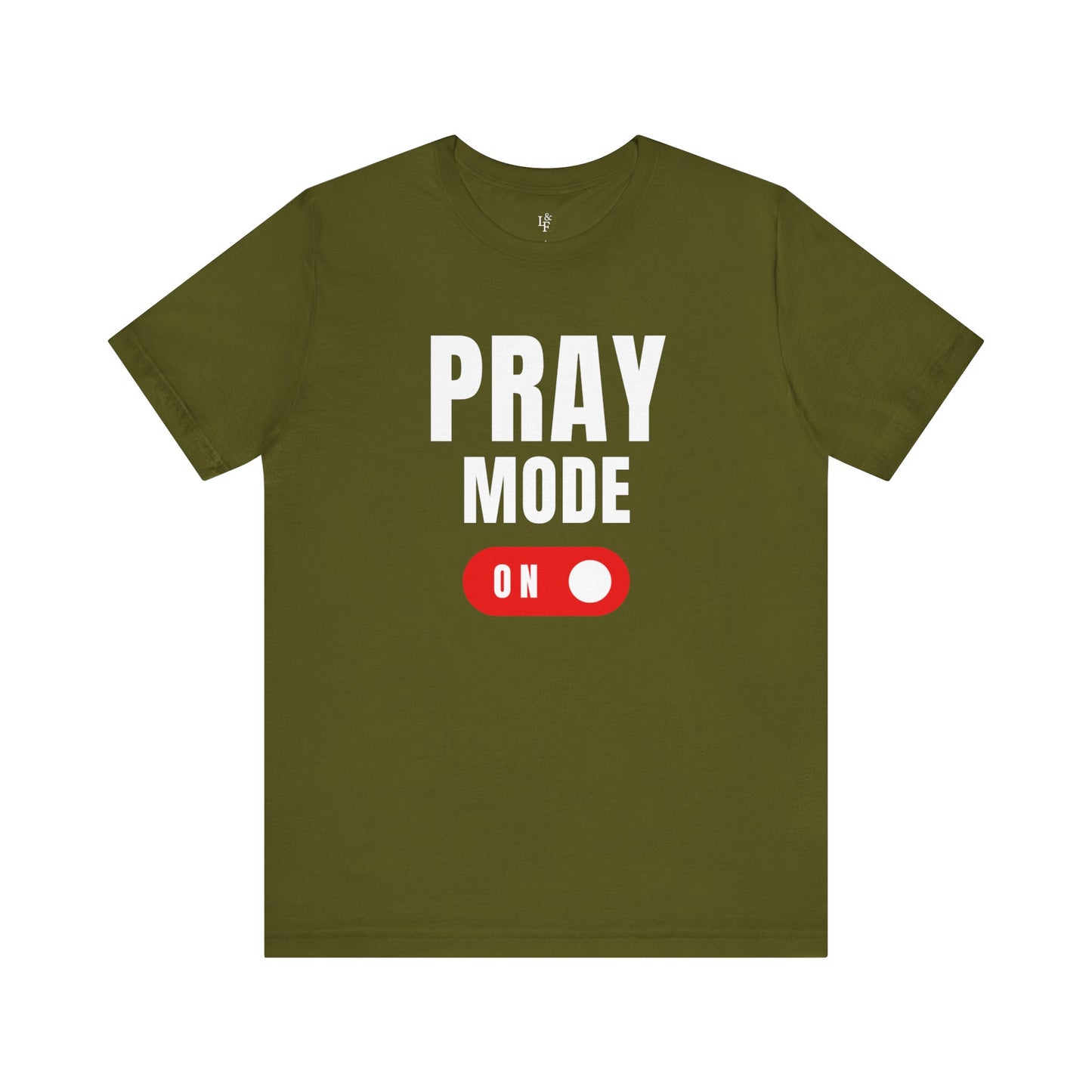 PRAY MODE ON - Faith Shirt