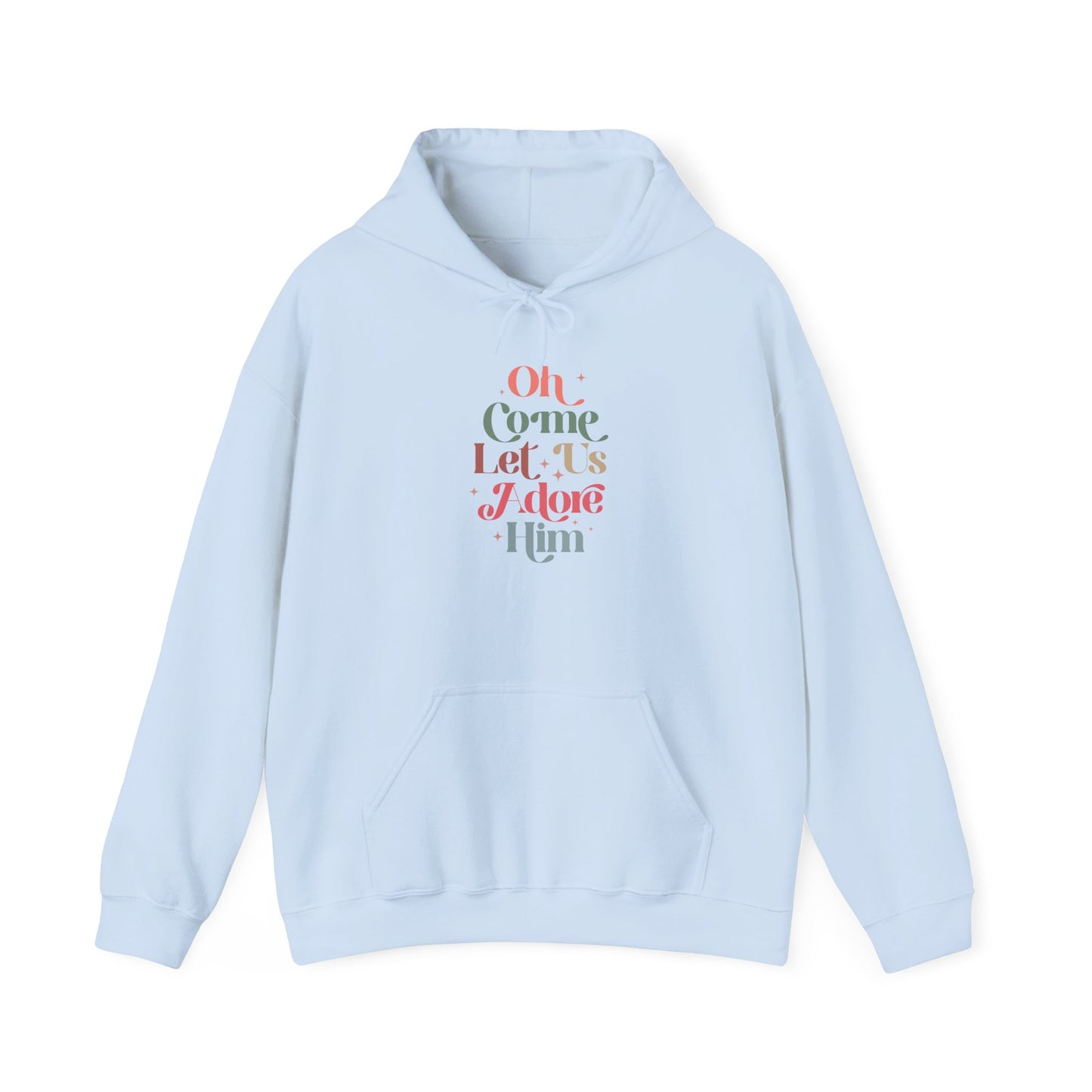 OH COME LET US ADORE HIM - Christian Unisex Hoodie