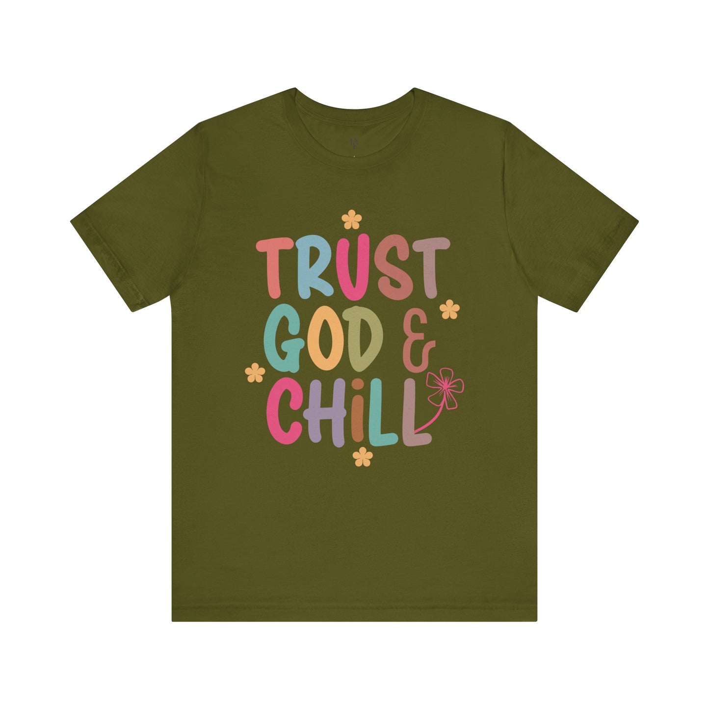 TRUST GOD & CHILL - Faith Shirt
