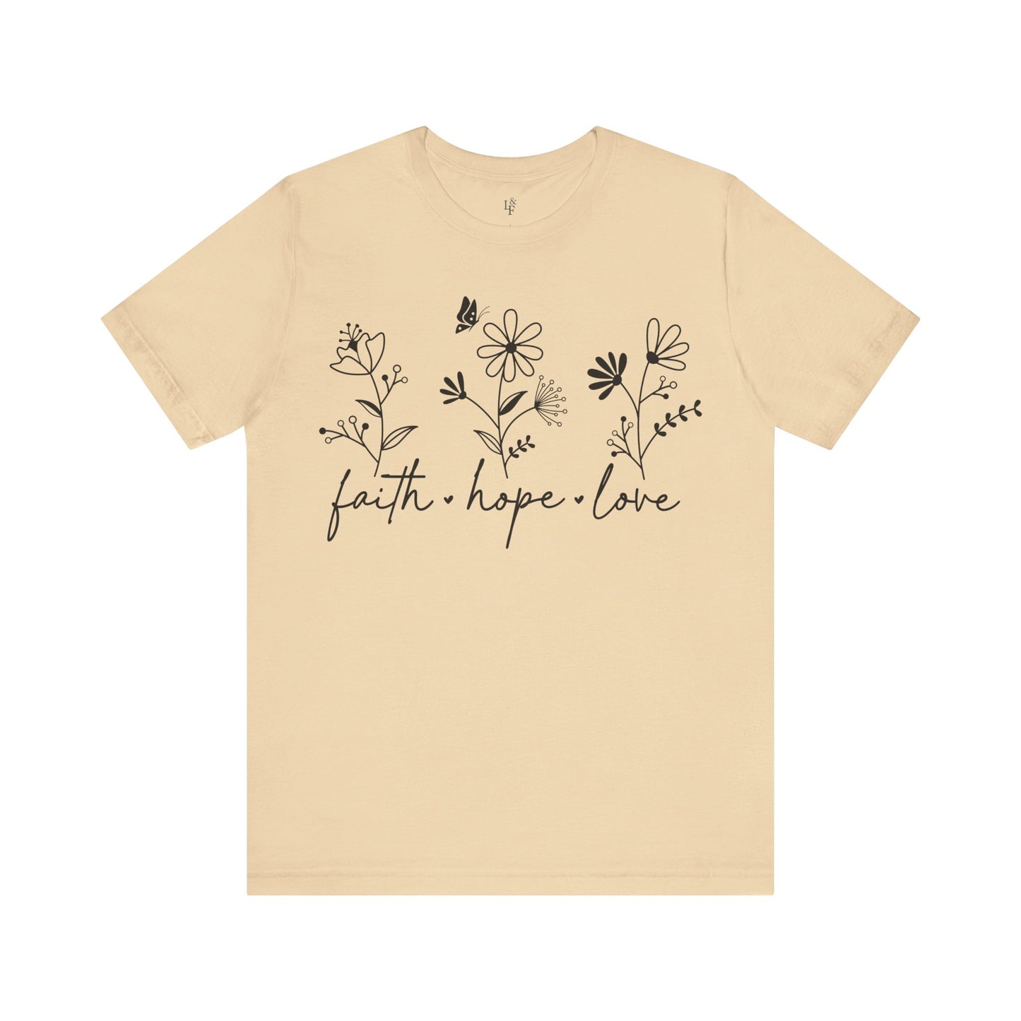 FAITH HOPE LOVE - Faith Shirt