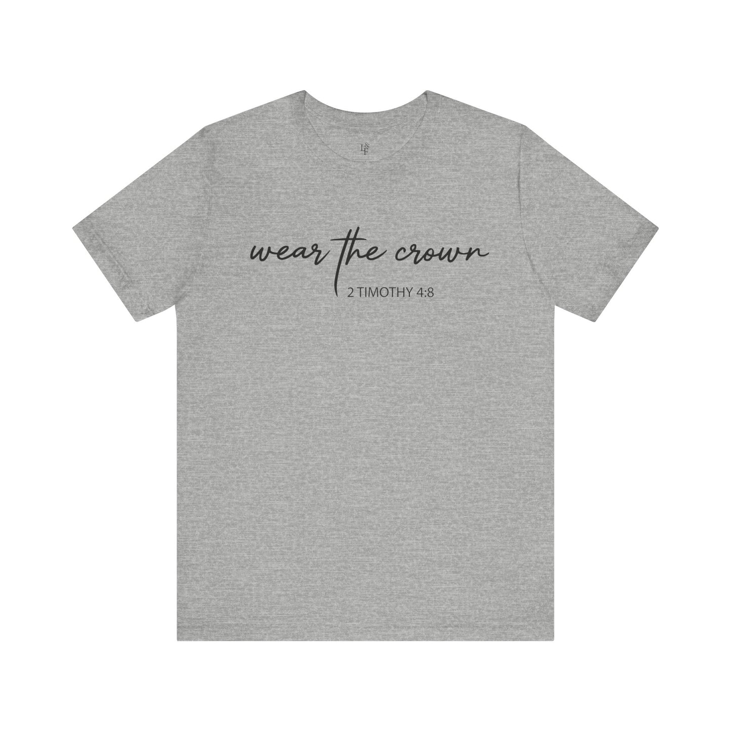 WEAR THE CROWN, 2 TIMOTHY 4:8 - Christian Unisex T-shirt