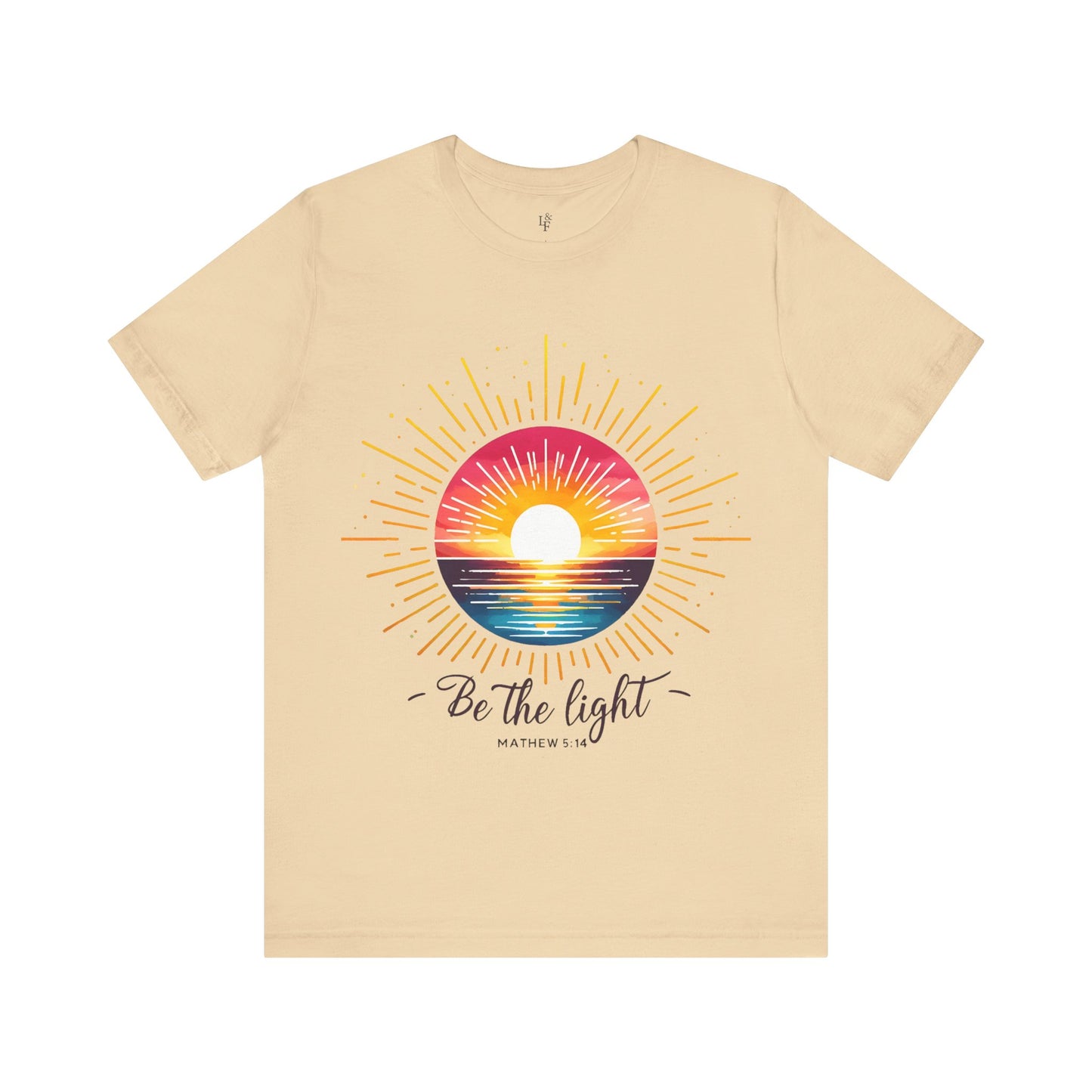 BE THE LIGHT, MATTHEW 5:14 - Faith Shirt