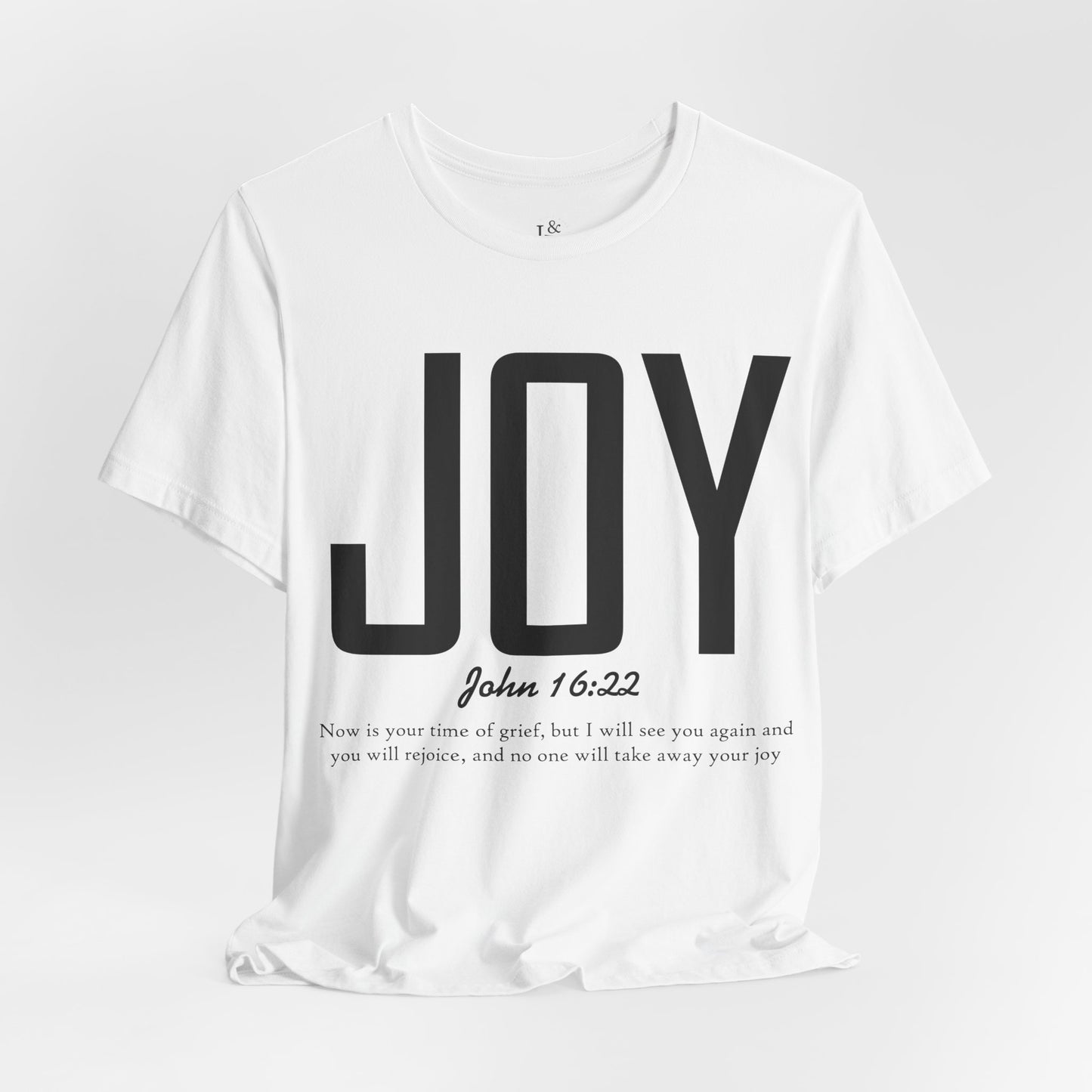 JOY, JOHN 16:22 - Christian Unisex T-shirt