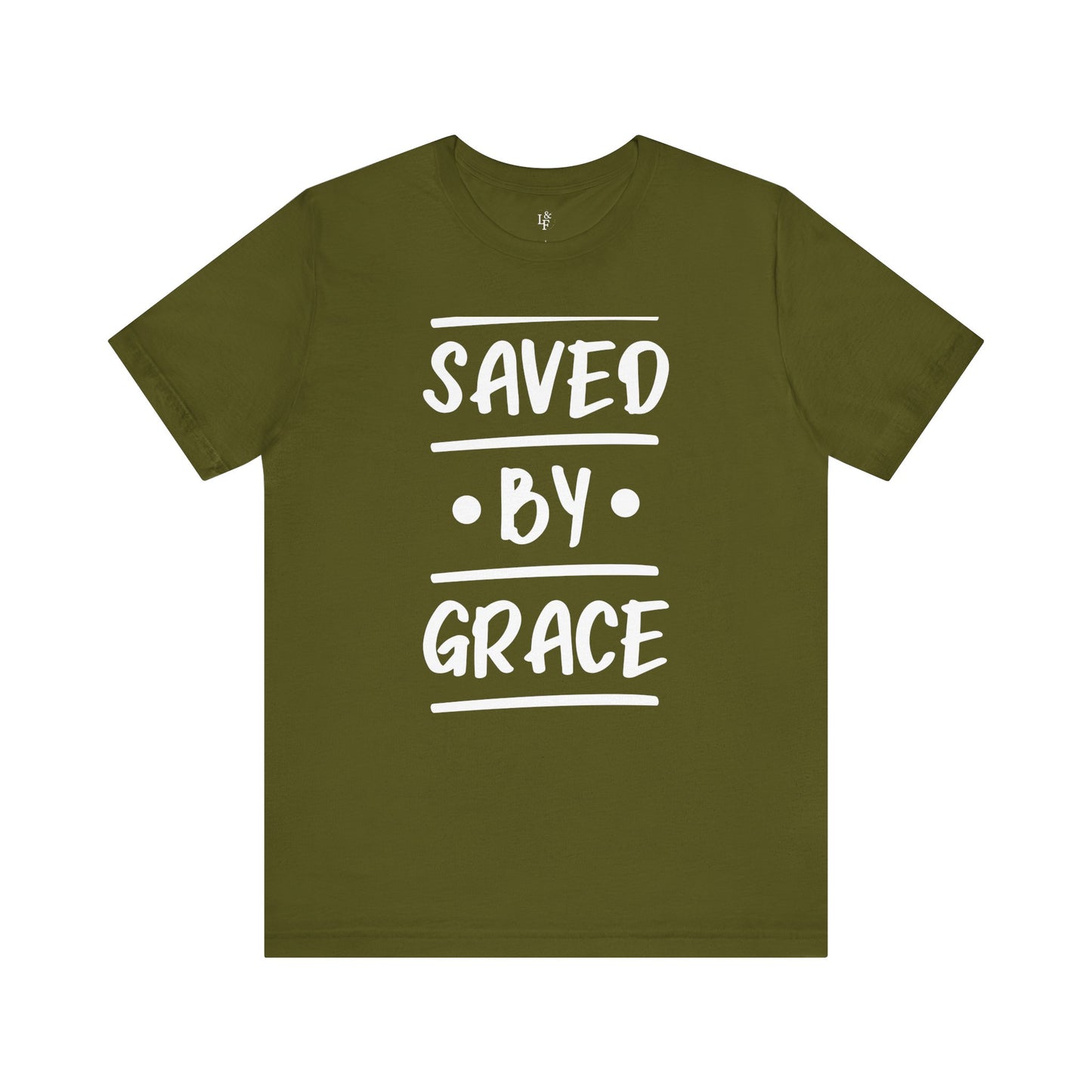 SAVED BY GRACE - Faith Shirt