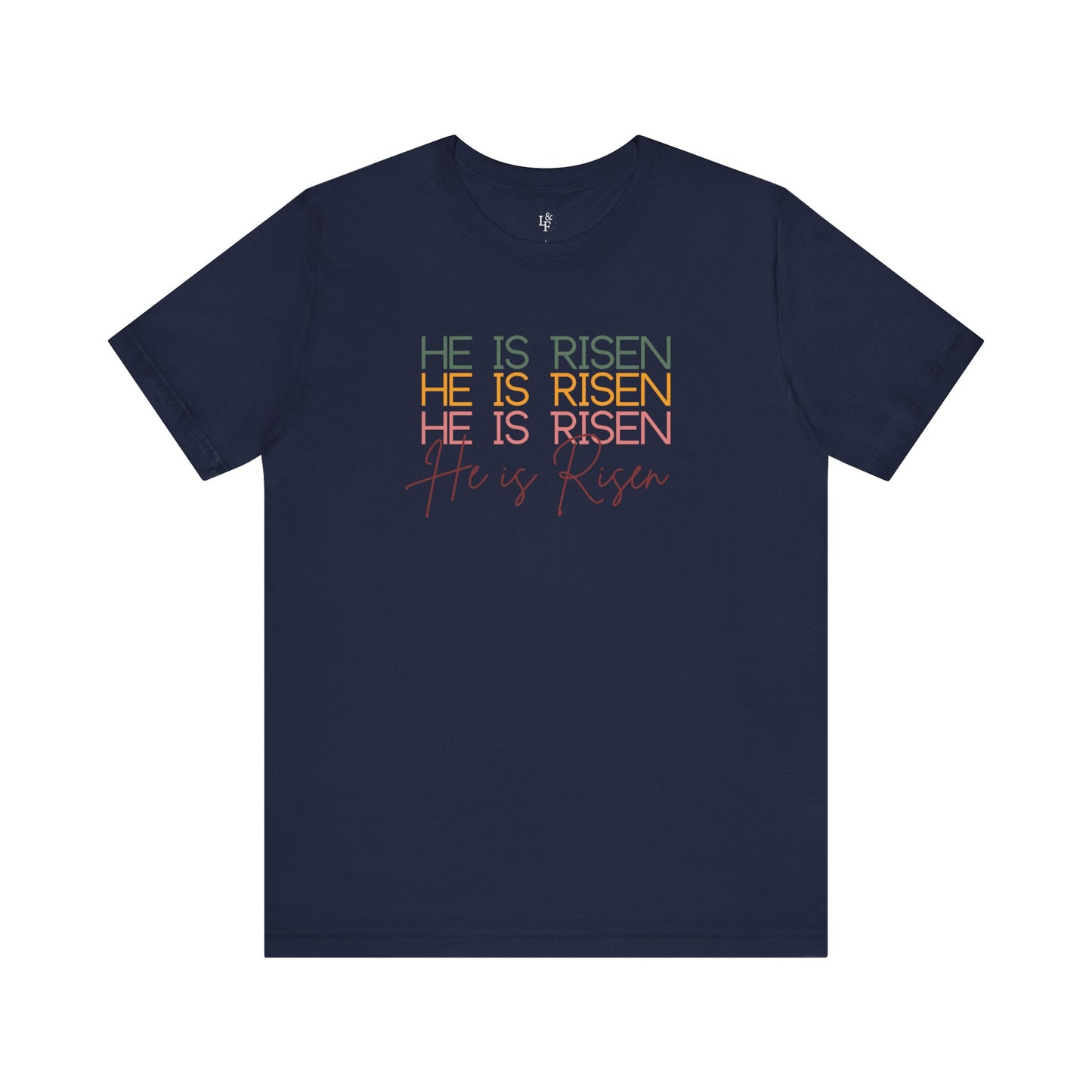 HE IS RISEN - Faith Shirt