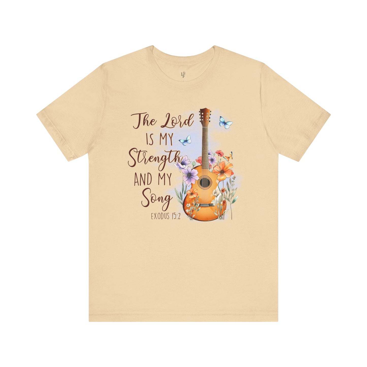 THE LORD IS MY STRENGTH AND MY SONG, Exodus 15:2 - Faith Shirt