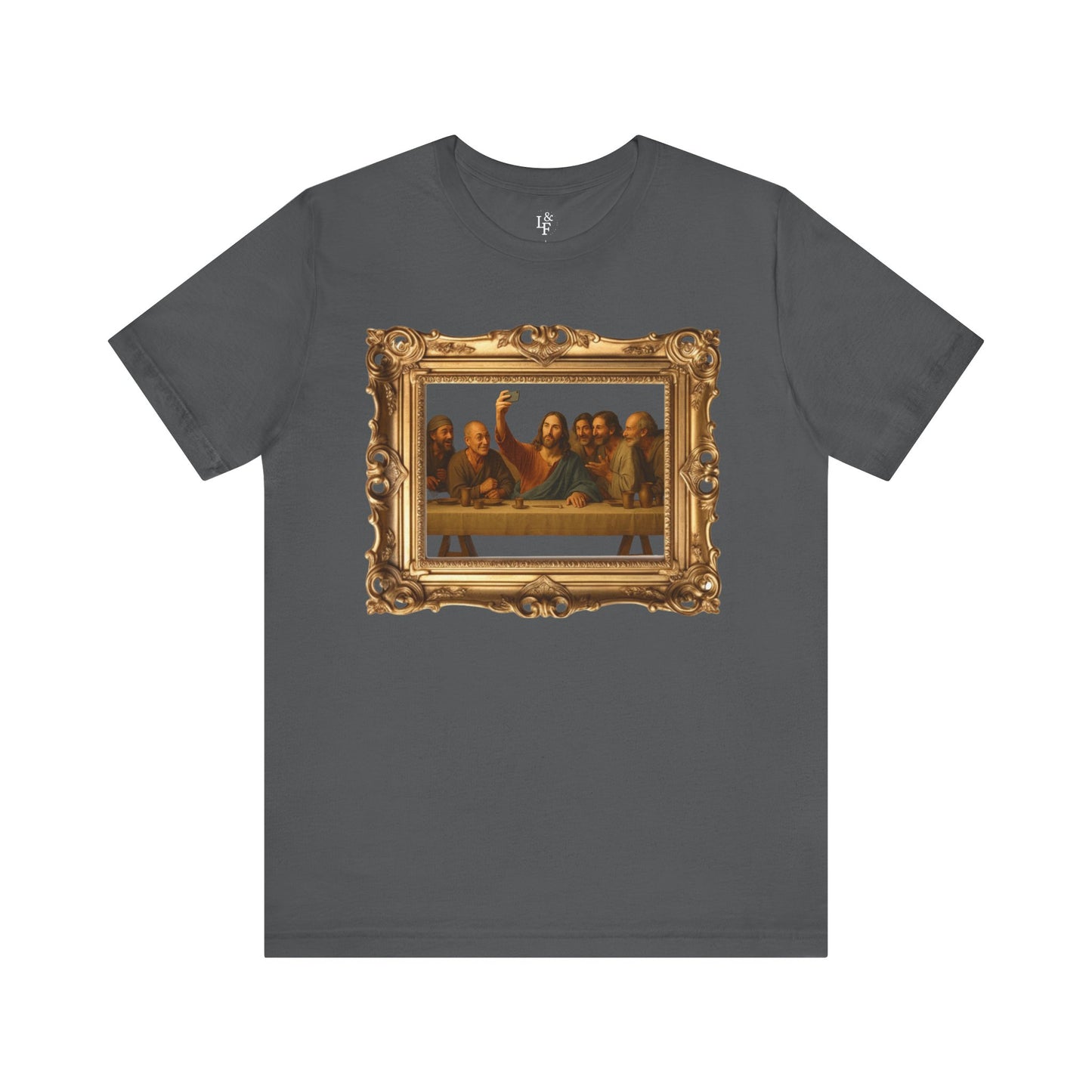 LAST SUPPER SELFIE - Faith T-Shirt
