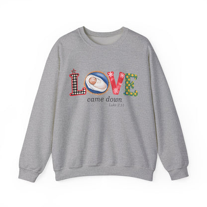 LOVE CAME DOWN, LUKE 2:11 - Christian Unisex Sweater