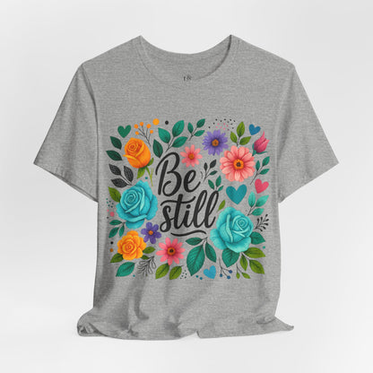 BE STILL- Christian Unisex T-shirt