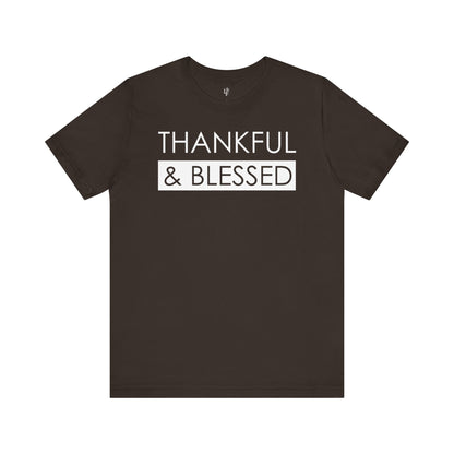 THANKFUL AND BLESSED - Faith Shirt