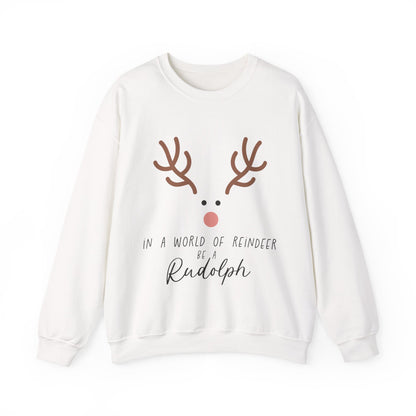 IN A WORLD OF REINDEER BE A RUDOLPH - Christian Unisex Sweater