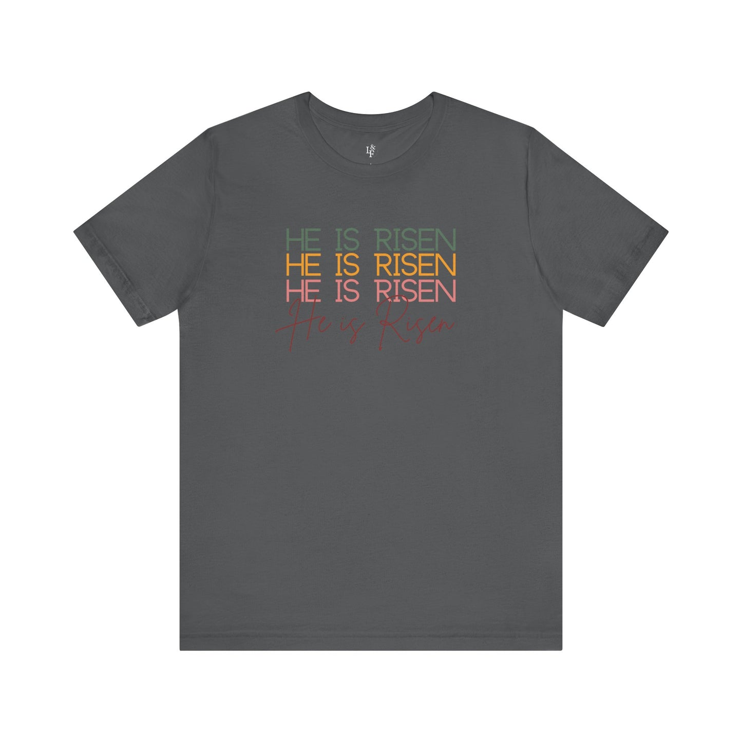 HE IS RISEN - Faith Shirt