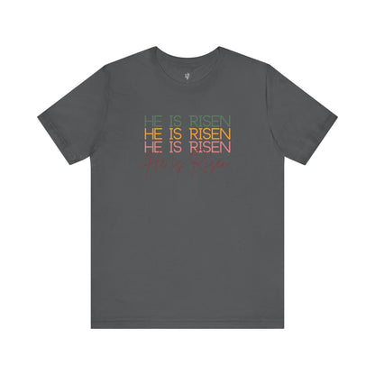 HE IS RISEN - Faith Shirt