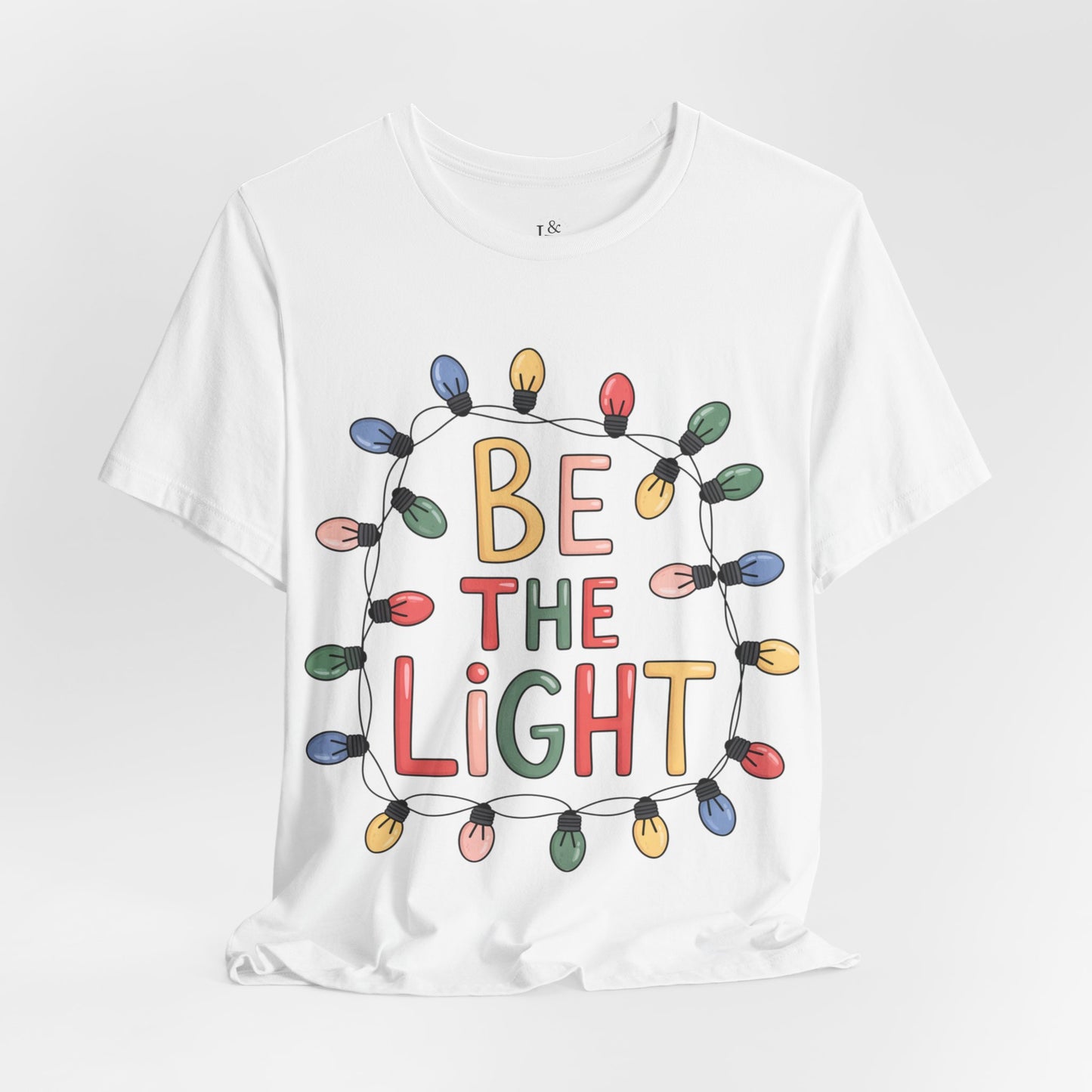 BE THE  LIGHT - Christmas Unisex T-shirt