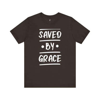 SAVED BY GRACE - Faith Shirt