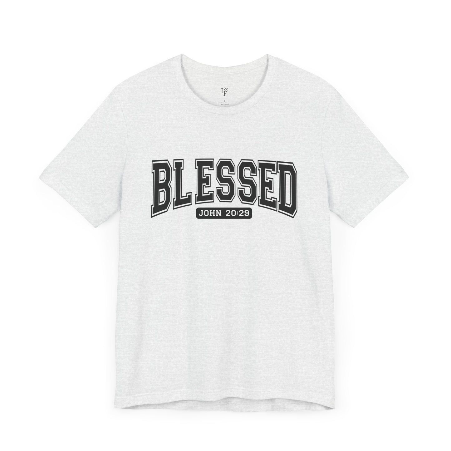 BLESSED, JOHN 20:29 - Faith Shirt