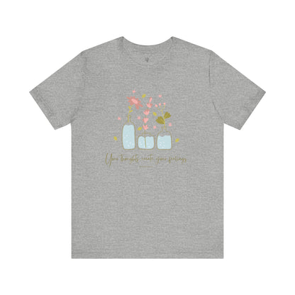 YOUR THOUGHTS CREATE YOUR FEELINGS - Faith Shirt