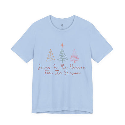 JESUS IS THE REASON FOR THE SEASON - Christian Unisex T-shirt