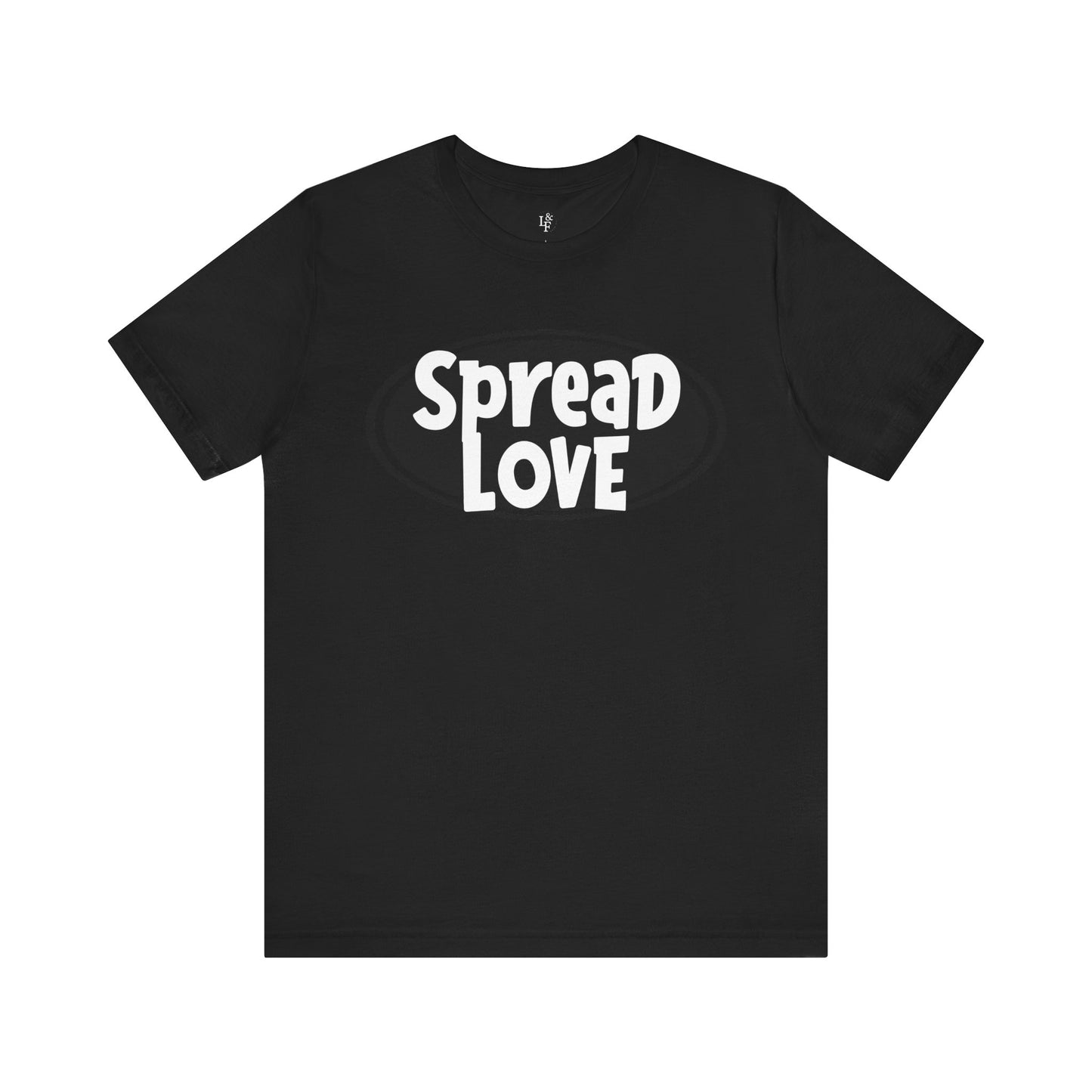 SPREAD LOVE - Faith Shirt