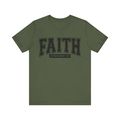 FAITH, EPHESIANS 2:8 - Faith Shirt