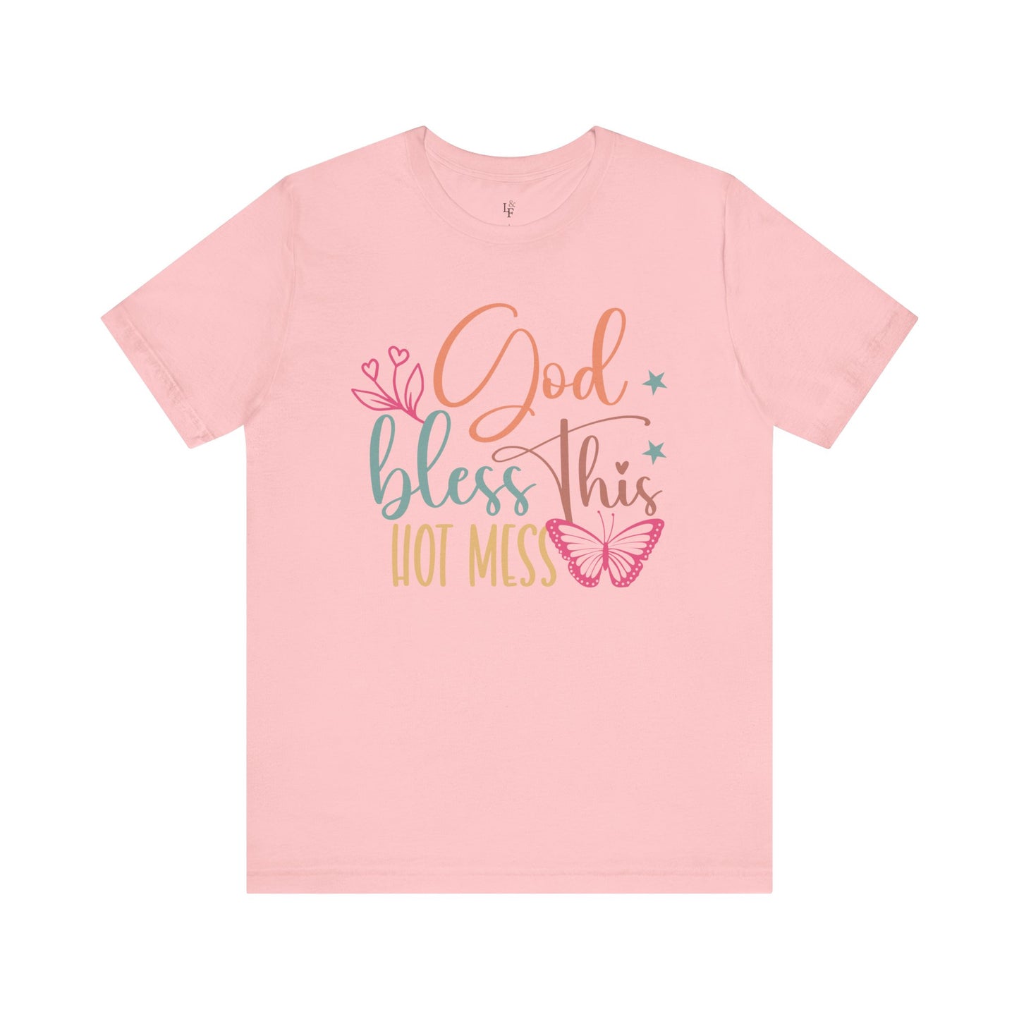 GOD BLESS THIS HOT MESS - Faith Shirt