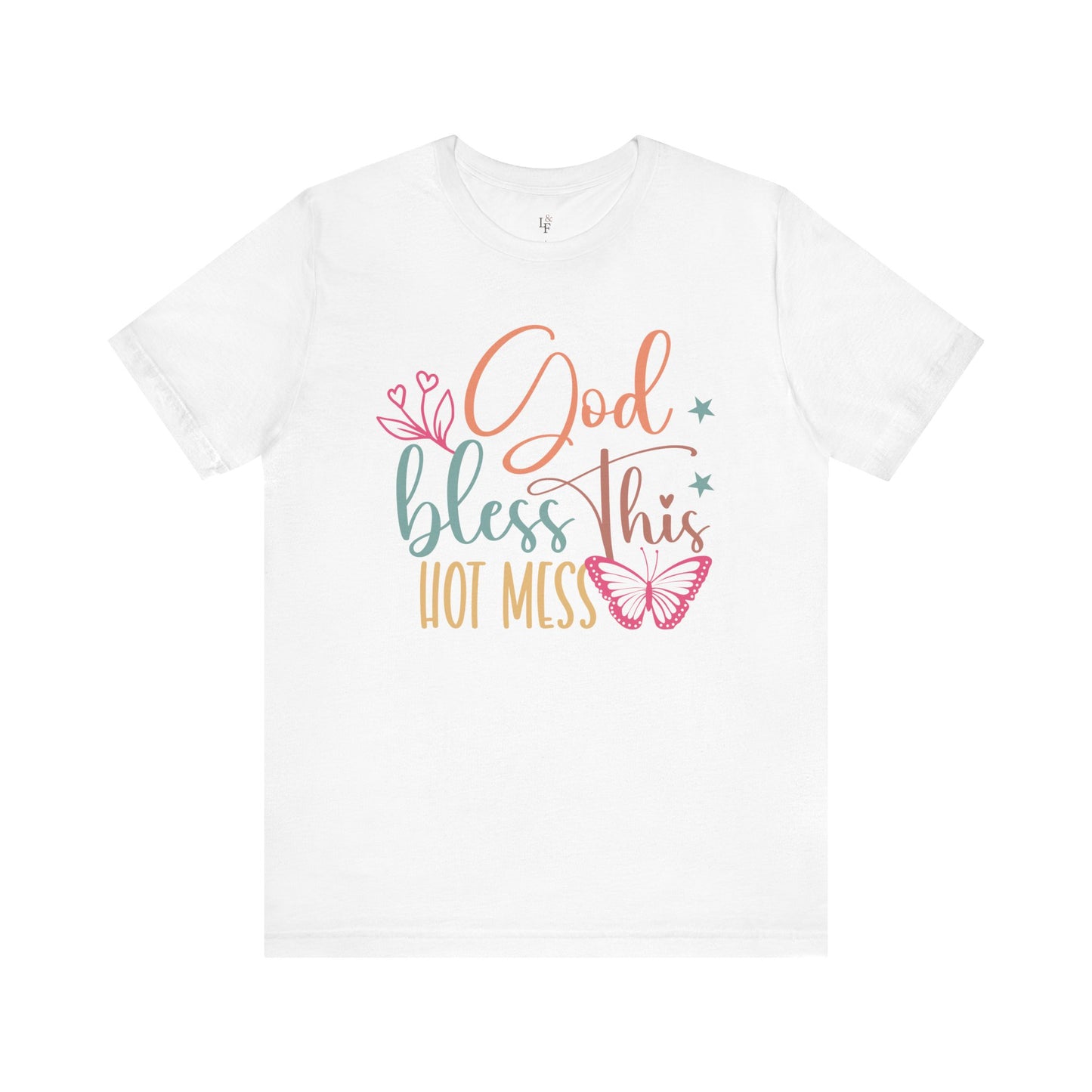 GOD BLESS THIS HOT MESS - Faith Shirt