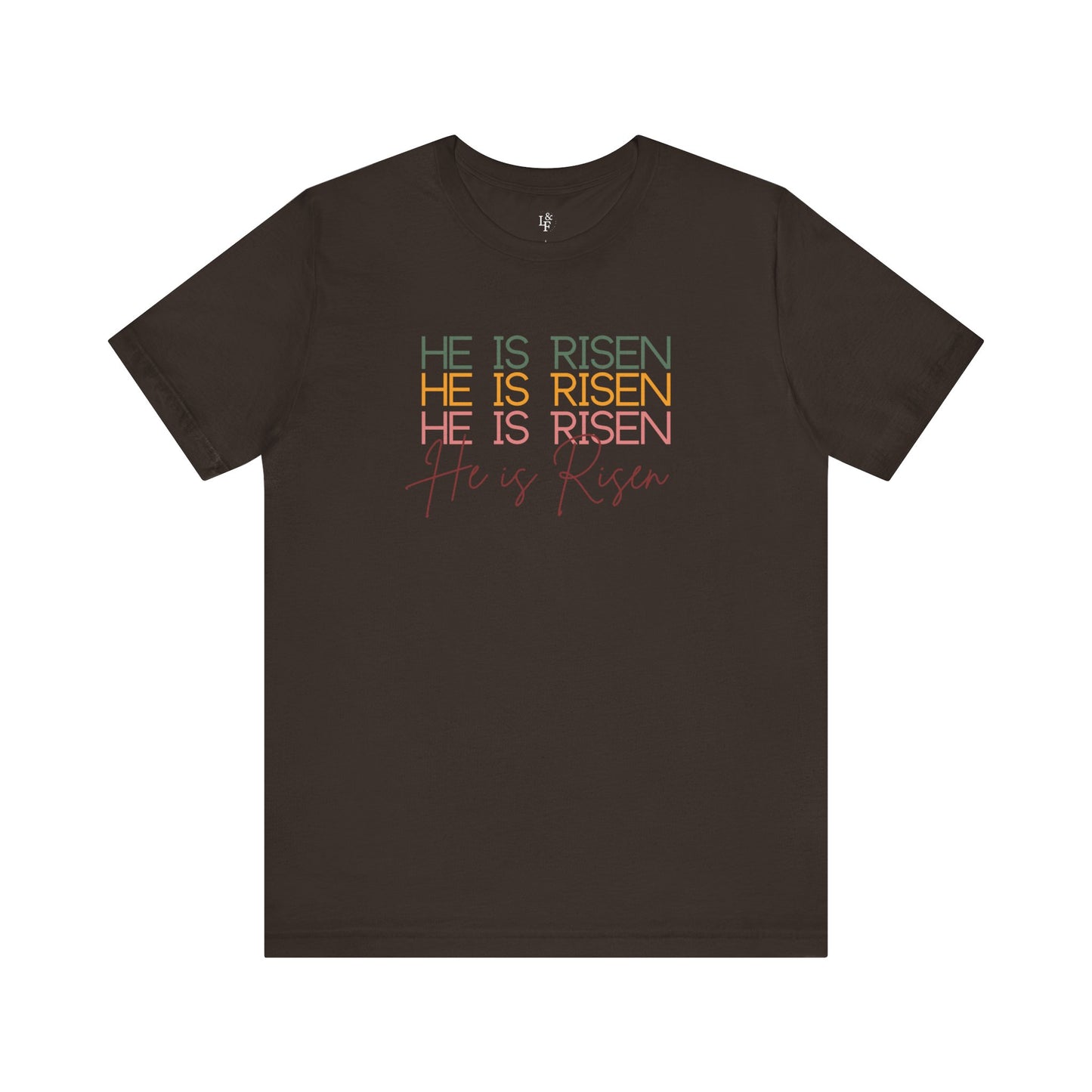 HE IS RISEN - Faith Shirt