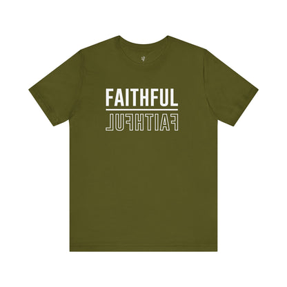 FAITHFUL - Faith Shirt