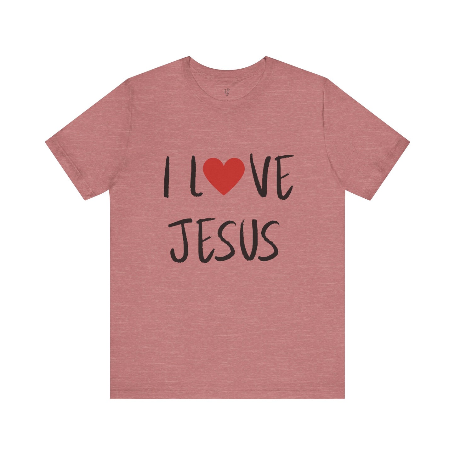 I LOVE JESUS - Faith Shirt