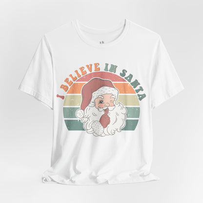 I BELIEVE IN SANTA - Christian Unisex T-shirt
