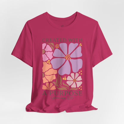 CREATED WITH PURPOSE, EPHESIANS 2:10 - Faith Shirt