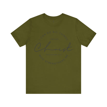 I CAN DO ALL THINGS THROUGH CHRIST WHO STRENGTHENS ME, PHILIPPIANS 4:13 - Faith Shirt