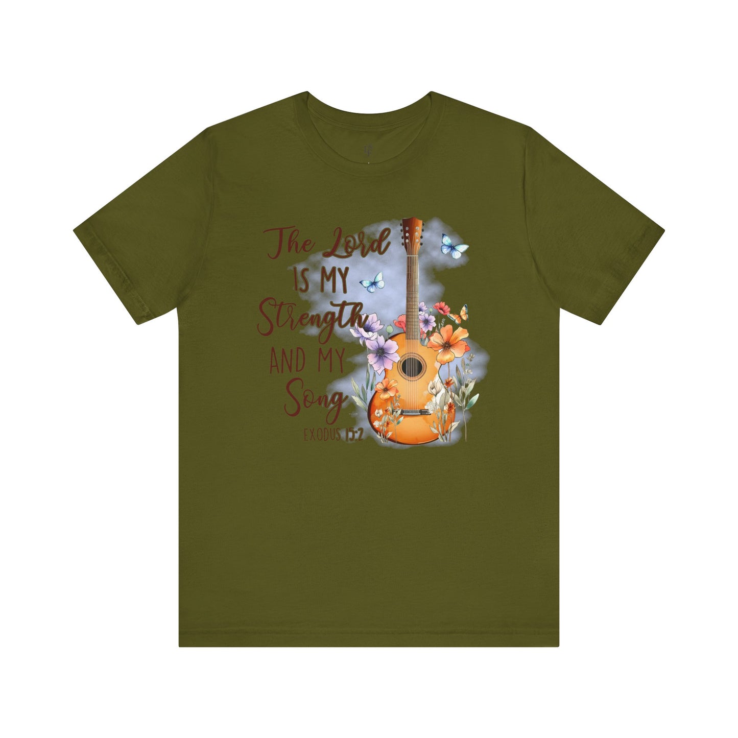 THE LORD IS MY STRENGTH AND MY SONG, Exodus 15:2 - Faith Shirt