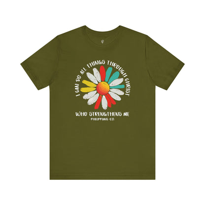 I CAN DO ALL THINGS THROUGH CHRIST WHO STRENGTHENS ME, PHILLIPPIANS 4:13  - Faith Shirts