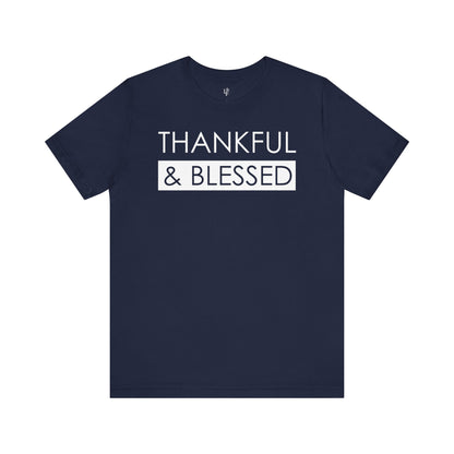 THANKFUL AND BLESSED - Faith Shirt