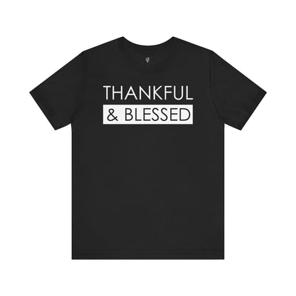 THANKFUL AND BLESSED - Faith Shirt