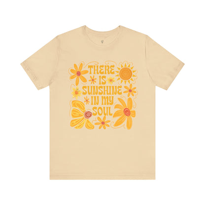THERE IS SUNSHINE IN MY SOUL - Faith Shirt