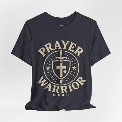 PRAYER WARRIOR, EPH 6:11 - Christian Unisex T-shirt