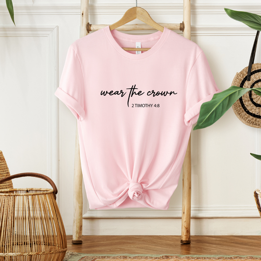 WEAR THE CROWN, 2 TIMOTHY 4:8 - Christian Unisex T-shirt