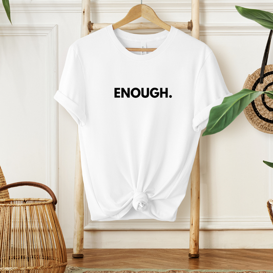 ENOUGH - Faith Shirt