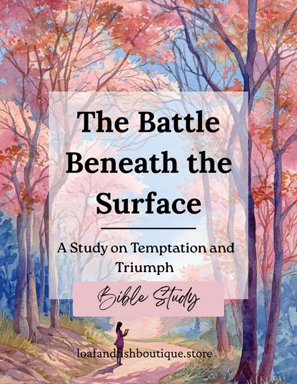 The Battle Beneath the Surface: A Study on Temptation and Triumph | Bible Study