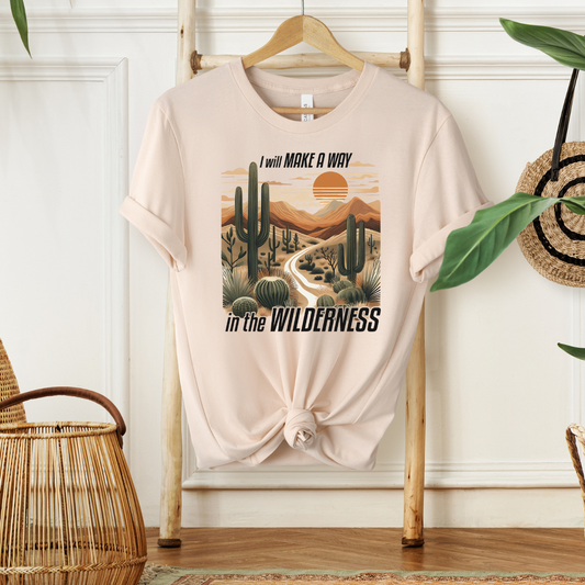 I WILL MAKE A WAY IN THE WILDERNESS- Faith Shirt